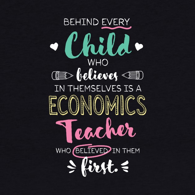 Great Economics Teacher who believed - Appreciation Quote by BetterManufaktur